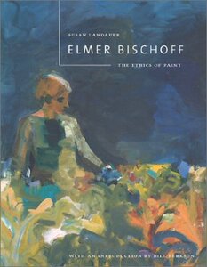 [进口艺术]Elmer Bischoff: The Ethics of Paint/Susan Landauer