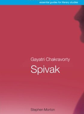 劳特里奇批判思想家系列 佳亚特里斯皮瓦克 英文原版 Gayatri Chakravorty Spivak Routledge Critical Thinkers Stephen Mor