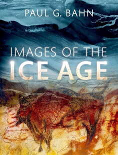 现货 【中商原版】冰河时代的照片 英文原版 Images of the Ice Age Paul G. Bahn OUP Oxford 史前历史