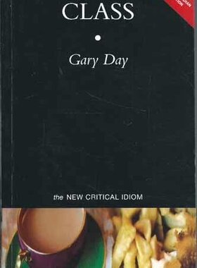 现货 【中商原版】新批判俗语系列 阶级 英文原版 Class The New Critical Idiom Gary Day