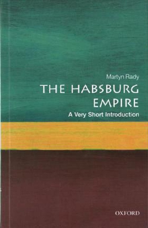 预售 哈布斯堡帝国 Martyn Rady 牛津通识读本 英文原版 The Habsburg Empire A Very Short Introduction 欧洲史【中商原版】