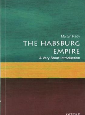 预售 哈布斯堡帝国 Martyn Rady 牛津通识读本 英文原版 The Habsburg Empire A Very Short Introduction 欧洲史【中商原版】