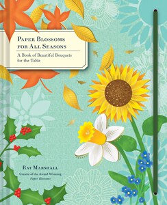 现货 【中商原版】四季纸花（立体书） 英文原版 Paper Blossoms for All Seasons: A Book of Beautiful Bouquets for Table