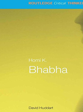 现货 【中商原版】劳特里奇批判思想家系列 霍米巴巴 英文原版 Routledge Critical Thinkers:Homi K. Bhabha  David Huddart