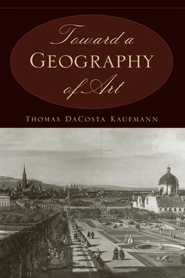 现货 【中商原版】通向艺术地理学 英文原版 Toward a Geography of Art