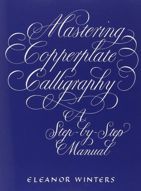 预售 掌握圆体花体书法手册 进口艺术 Mastering Copperplate Calligraphy 书法练字铜版字体【中商原版】