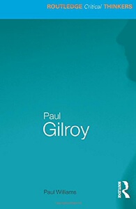 现货 劳特里奇批判思想家系列 保罗 吉洛伊  Routledge Critical Thinkers Paul Gilroy by Paul Williams Routledge 学者评论