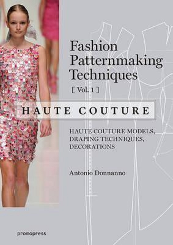 时尚造型设计 高级女式时装 进口艺术 Fashion Patternmaking Techniques  Haute couture [Vol 1] 艺术设计 服装设计 剪裁