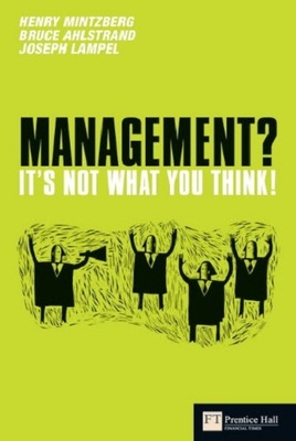 管理？并非如你所想！《金融时报》系列 英文原版 Management? Its Not What You Think! H. Mintzberg,B.W.Ahlstrand,J.B.La