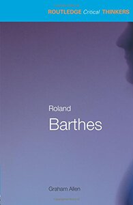 劳特里奇批判思想家系列 罗兰 巴特 英文原版 Routledge Critical Thinkers Roland Barthes by Graham Allen 学者评论