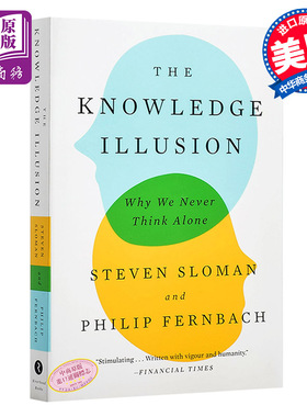 【中商原版】知识的错觉:为什么我们从未独立思考 英文原版 The Knowledge Illusion: Why We Never Think Alone