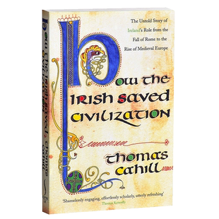 预售 【中商原版】爱尔兰如何拯救文明 英文原版 How the Irish Saved Civilization 欧洲史 Thomas Cahill
