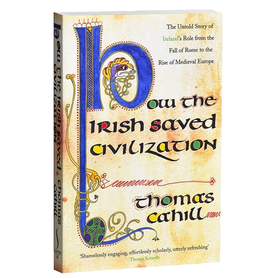 预售 【中商原版】爱尔兰如何拯救文明 英文原版 How the Irish Saved Civilization 欧洲史 Thomas Cahill
