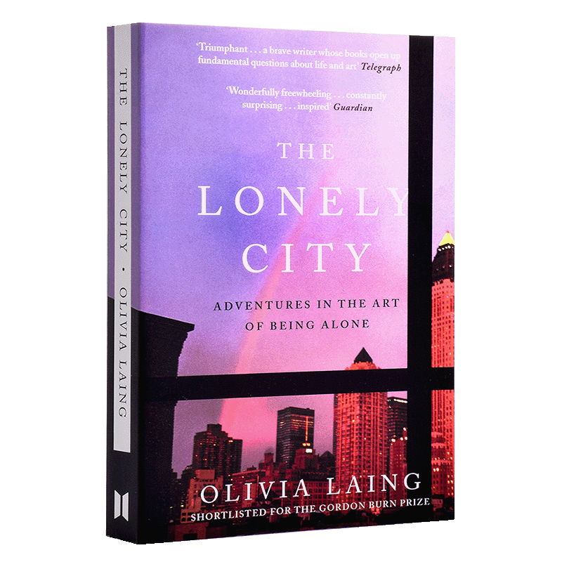孤独的城市 形单影只的艺术(奥利维亚莱恩)英文原版 The Lonely City 英文文学 Olivia Laing 奥利维亚