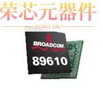BCM89610A2BMLG原装「10/100/1000BASE-T SINGLE PORT
