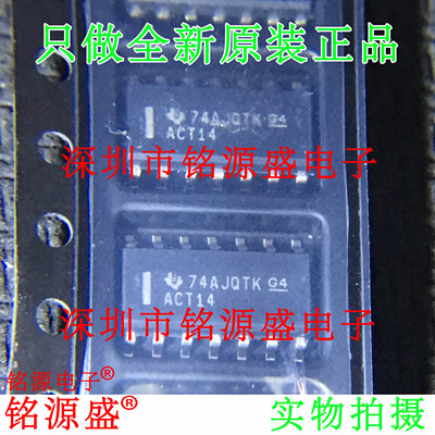 铭源盛 全新原装 SN74ACT14DR SN74ACT14D 丝印ACT14 SOP14 芯片