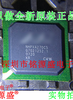 【铭源电子】全新原装 NHPXA270C5C416 NHPXA270C5 BGA356 芯片