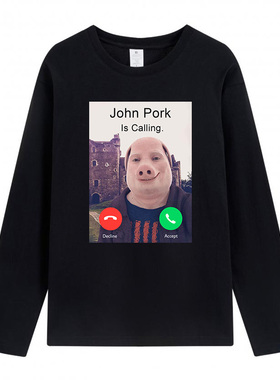 John Pork Is Calling Funny Print Long Sleeves T Shirt 长袖衫