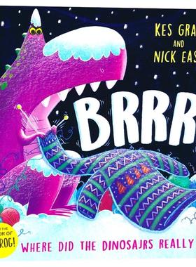 Brrr!  Where Did The Dinosaurs Really Go 恐龙到底去了哪里 儿童故事绘本 亲子互动 睡前读物 幽默搞笑 3-6岁 英文原版进口图书