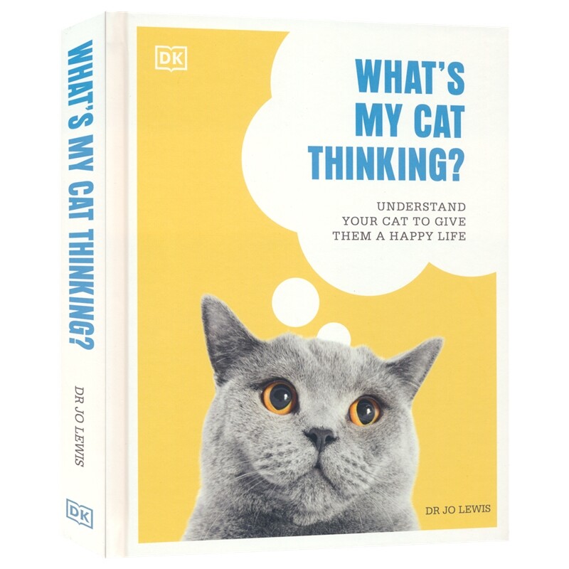DK What's My Cat Thinking 我的猫在想什么？猫咪百科全书 爱猫人士书籍 动物行动指南 科普读物 14岁+ 英文原版进口图书