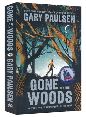 Gone To The Woods 去森林 荒野成长的真实故事 纽伯瑞奖得主 Gary Paulsen 自传小说 英文章节书 英文原版进口图书