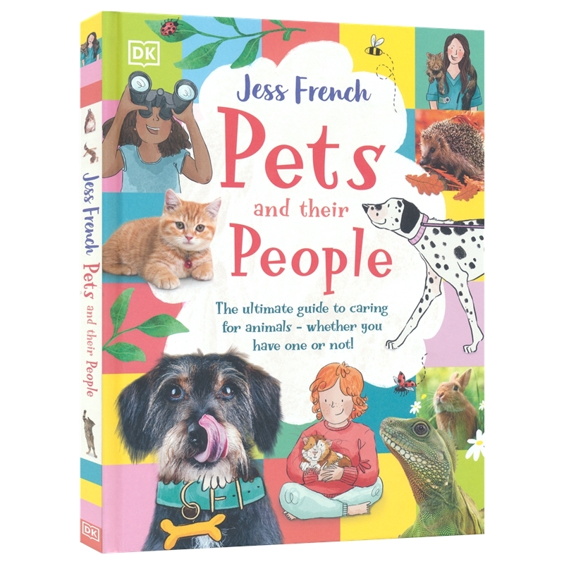DK Pets And Their People 宠物和它的主人 Jess French 宠物指南 儿童科普读物 全彩插图 高清摄影实拍 英文原版进口图书