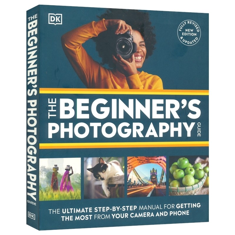DK The Beginner's Photography Guide 新手摄影指南 相机手机使用步骤手册 初学者入门 摄影技巧方法 百科读物 英文原版进口图书