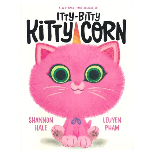 Shannon Hale  LeUyen Pham Itty-Bitty Kitty-Corn 纽约时报畅销书 小猫与独角兽 英文原版 进口图书 儿童故事绘本 故事图画书