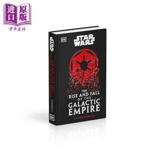 进口原版 *星球大战 银河帝国的兴衰 Star Wars Rise and Fall of the Galactic Empire 英文原版 Chris Kempshall   DK USA