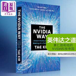 进口原版 *英伟达之道 黄仁勋和他的科技帝国 英伟达创始人CEO The Nvidia Way 英文原版 Tae Kim   W. W. Norton & Company