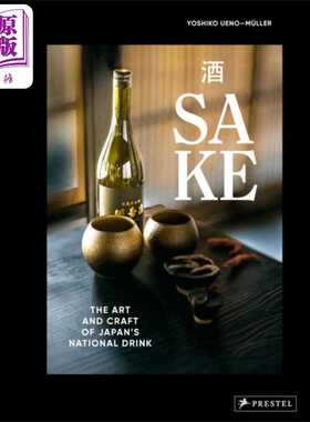 进口原版 *清酒 日本国酒的艺术与工艺 英文原版 Sake Art and Craft of Japans National Drink Yoshiko Ueno Mull   Prestel Pub
