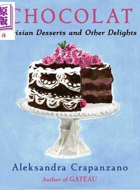进口原版 *巧克力 巴黎甜点及其他美味 Chocolat Parisian Desserts and Other Delights 英文原版 Aleksandra Crap   Scribner Bo