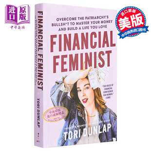 进口原版 *金融女权主义者 克服父权制的废话 掌握你的钱 建立你喜欢的生活 英文原版 Tori Dunlap Financial Femin   Dey Street