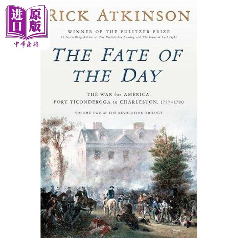 进口原版 *命运之日 1777-1780年美国战争 从提康德罗加堡到查尔斯顿 The Fate of the Day 英文原版 Rick Atkinson   Random Hous