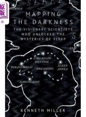 进口原版 *绘制黑暗地图 揭开睡眠之谜的远见卓识的科学家 英文原版 Mapping the Darkness Kenneth Miller   Oneworld Publicatio