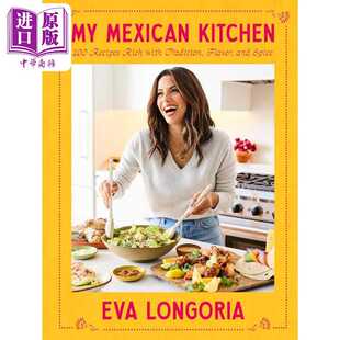 进口原版 *我的墨西哥厨房 食谱 美剧绝望的主妇女主伊娃 朗格利亚 英文原版 My Mexican Kitchen Eva Longoria   Random House US