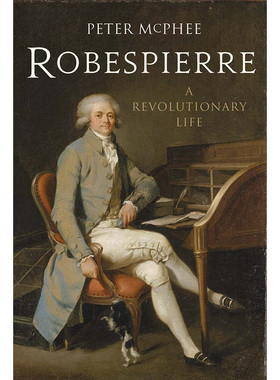 进口原版 *罗伯斯庇尔：革命的一生 英文原版 人物传记 Robespierre: A Revolutionary Life Peter Mcphee 彼得麦克   Yale Univer