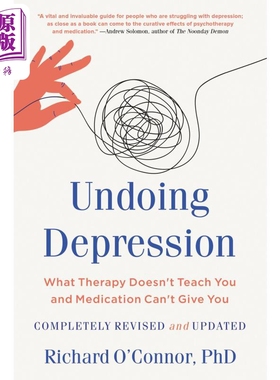 进口原版 *走出抑郁 让药物和心理更有效 修订版 英文原版 Undoing Depression Richard O Connor   Little,BrownUS