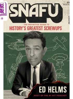 进口原版 *SNAFU 历史上大失误指南 SNAFU The Definitive Guide to Historys Greatest Screwups 英文原版 Ed Helm   Headline pu