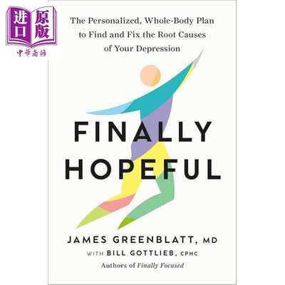 进口原版 *终于看见希望 找出并修复抑郁根源的全身个性化方案 Finally Hopeful 英文原版 James Greenblatt Bill G   Random Hous