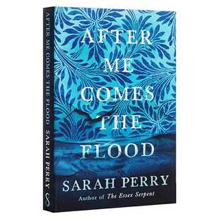 进口原版 *我死之后洪水滔天 英文原版 After Me Comes the Flood Sarah Perry 莎拉佩里 2014年度东安格利亚图书奖   Serpent's T