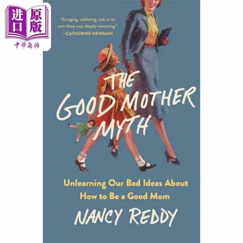 进口原版 *好妈妈神话 忘记关于如何成为好妈妈的错误观念 The Good Mother Myth 英文原版 NANCY REDDY 父母育儿指   St.Martin’