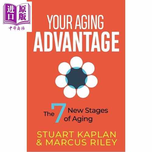 进口原版 *你的抗衰老优势 衰老的7个新阶段 英文原版 Your Aging Advantage The 7 New Stages of Aging Stuart Ka   Morgan Jame