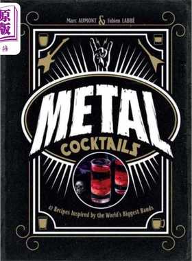 进口原版 *金属鸡尾酒 受世界上大乐队启发的42种食谱 Metal Cocktails 英文原版 Marc Aumont Fabien Labbé 美食   Insight Edit