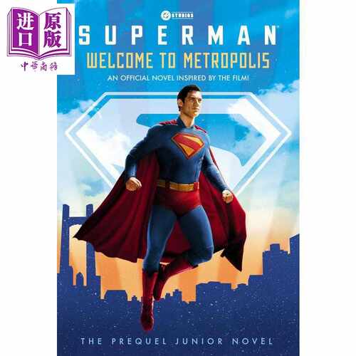 进口原版 *超人 欢迎来到大都会 受电影启发的官方小说 Superman Welcome to Metropolis 英文原版 David Lewman   Random House U