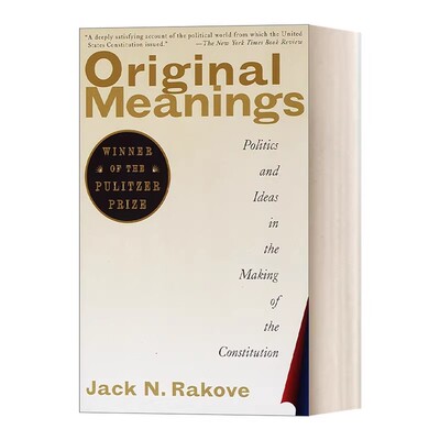 进口原版 英文原版 Original Meanings 宪法的原始含义 美国制宪中的政治与理念 1997普利策奖 Jack N. Rakove 英文版 进口英语