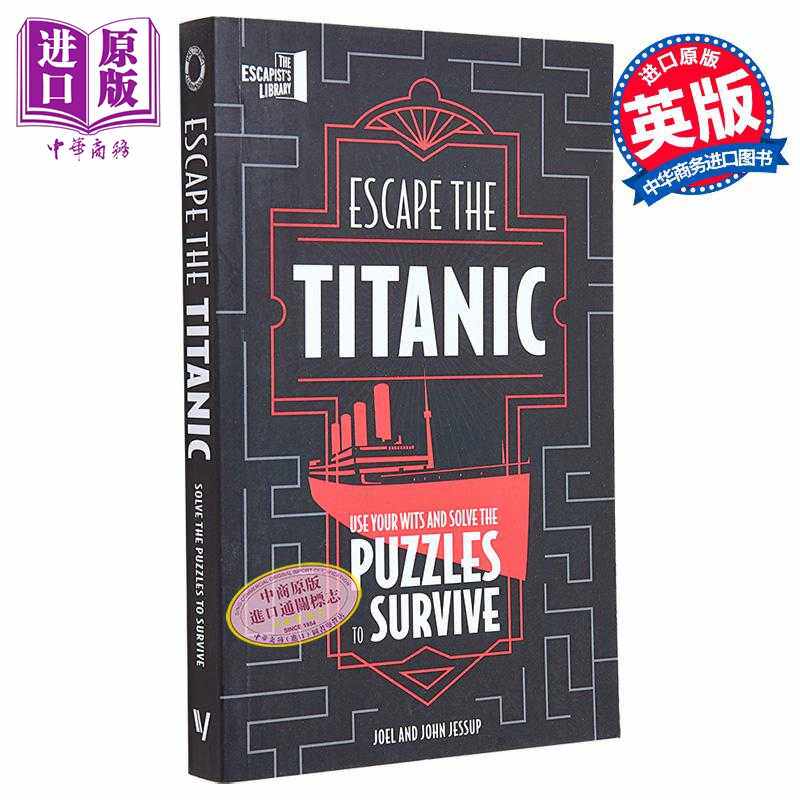 进口原版 *逃离泰坦尼克号 运用你的智慧解决谜题以求生存 Escape The Titanic 英文原版 JOEL JESSUP 生活休闲   Ivy Press