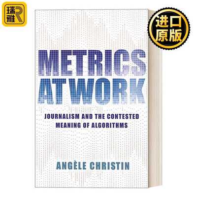 进口原版 英文原版 Metrics at Work 工作中的度量 新闻学与算法的争议意义 Angle Christin 英文版 进口英语原版书籍