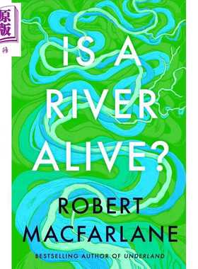 进口原版 *罗伯特 麦克法兰 河流是活的吗 行走文学三部曲 作者新作 Is A River Alive 英文原版 Robert Macfarlane   Hamish Hami