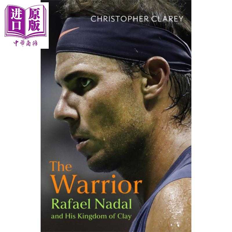 中商原版 *斗士 纳达尔和他的红土王国 精装 The Warrior Rafael Nadal and His Kingdom of Clay 英文原版 Christo   John Murray